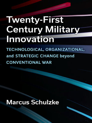 cover image of Twenty-First Century Military Innovation